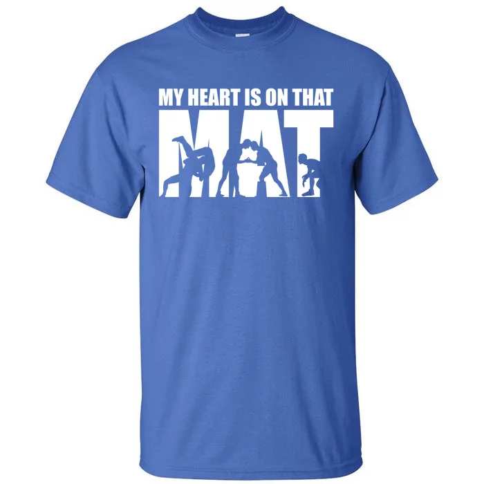 Wrestling Mother My Heart Is On That Mat Wrestling Gift Tall T-Shirt