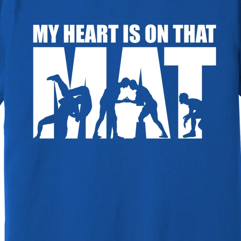 Wrestling Mother My Heart Is On That Mat Wrestling Gift Premium T-Shirt