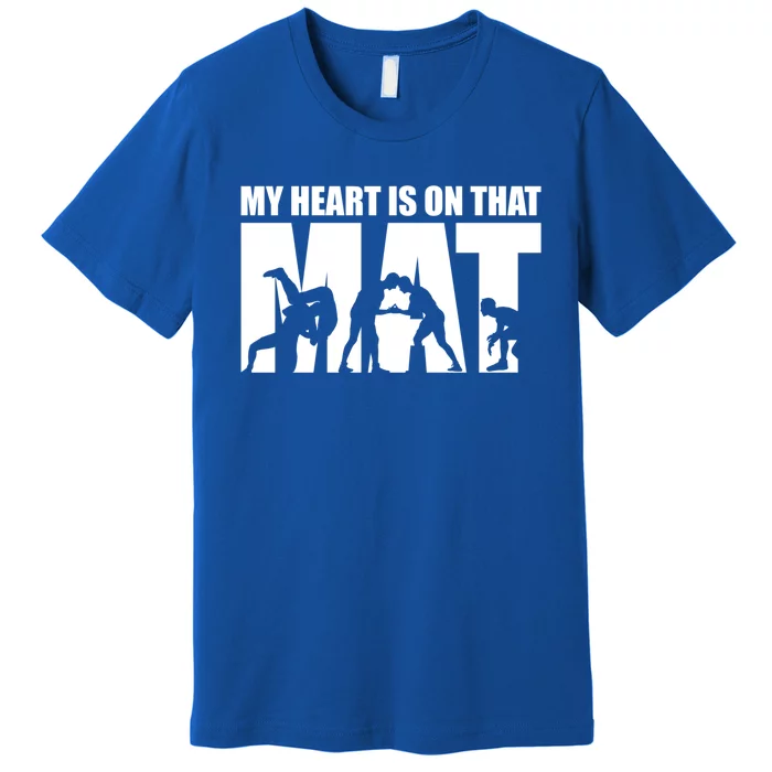 Wrestling Mother My Heart Is On That Mat Wrestling Gift Premium T-Shirt