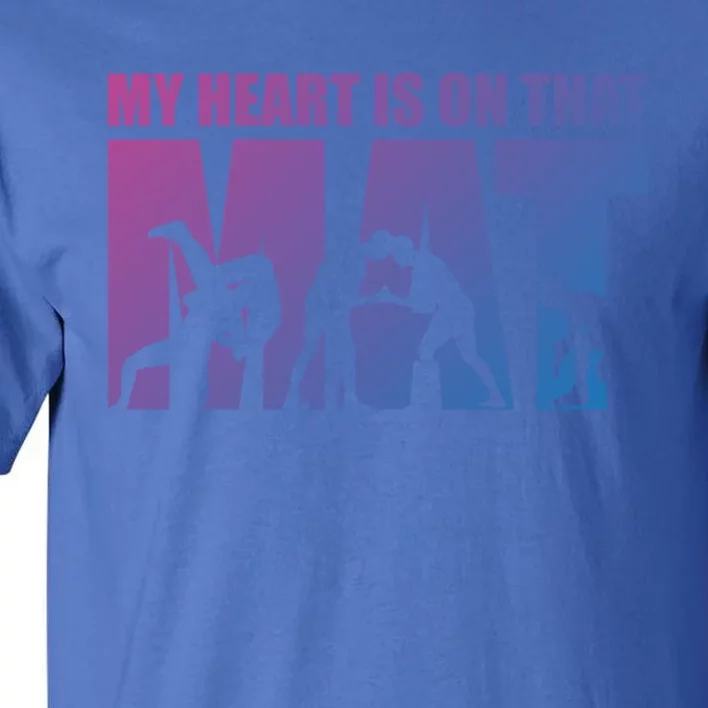 Wrestling Mother My Heart Is On That Mat Wrestling Gift Tall T-Shirt