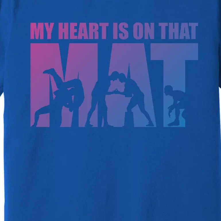 Wrestling Mother My Heart Is On That Mat Wrestling Gift Premium T-Shirt