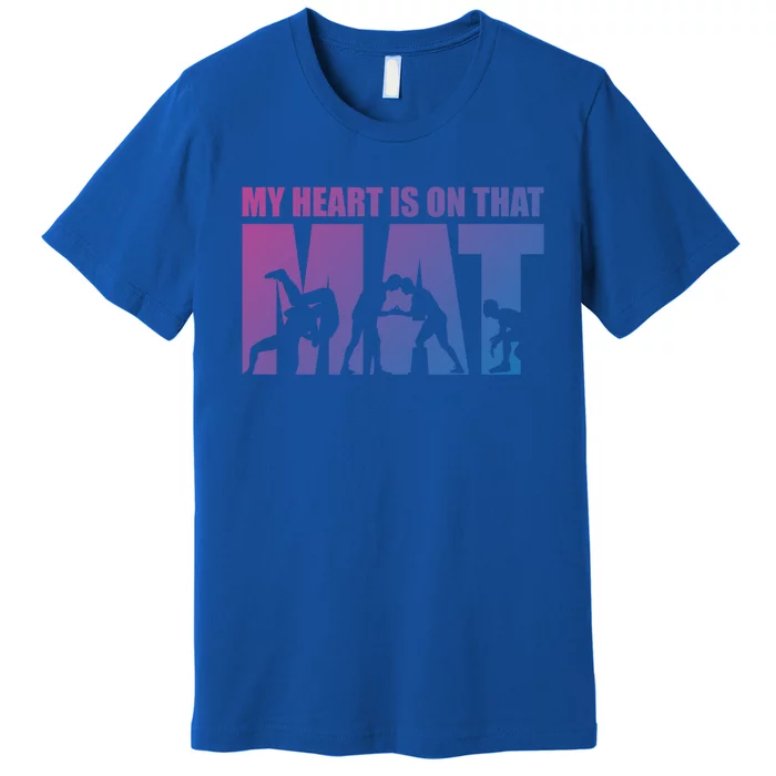 Wrestling Mother My Heart Is On That Mat Wrestling Gift Premium T-Shirt