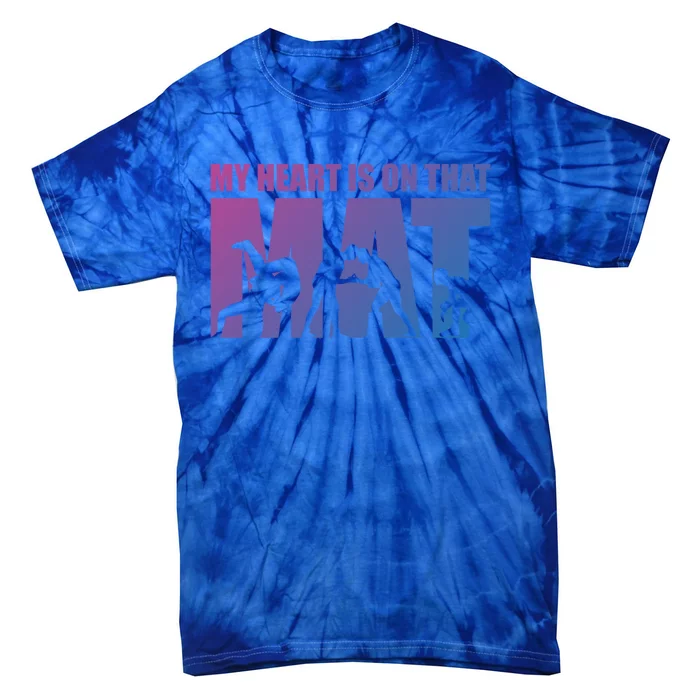 Wrestling Mother My Heart Is On That Mat Wrestling Gift Tie-Dye T-Shirt