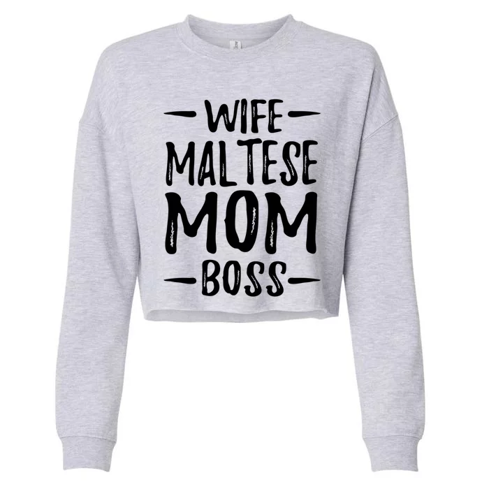 Wife Maltese Mom Boss For Dog Mom Gift Cropped Pullover Crew