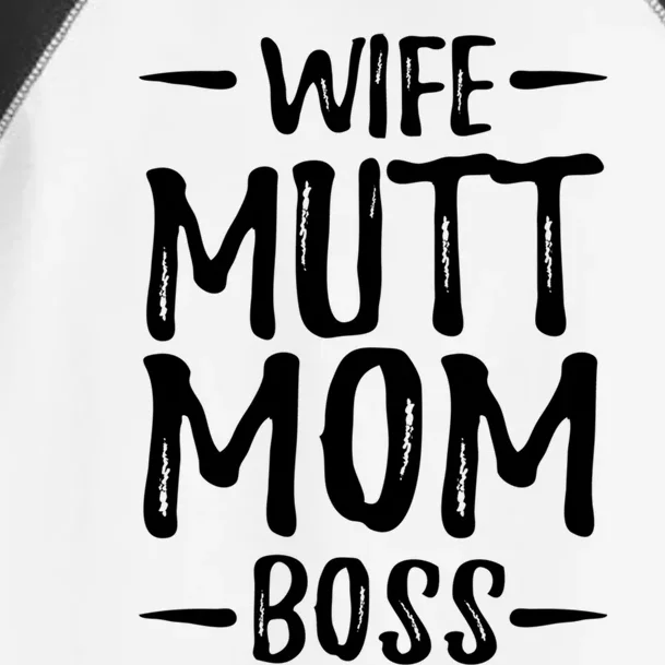 Wife Mutt Mom Boss Funny Dog Mom Gift Idea Gift Toddler Fine Jersey T-Shirt