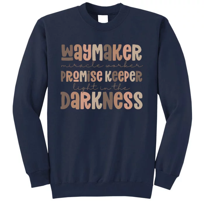 Way Maker Miracle Worker Promise Keeper Light In The Darkness Tall Sweatshirt