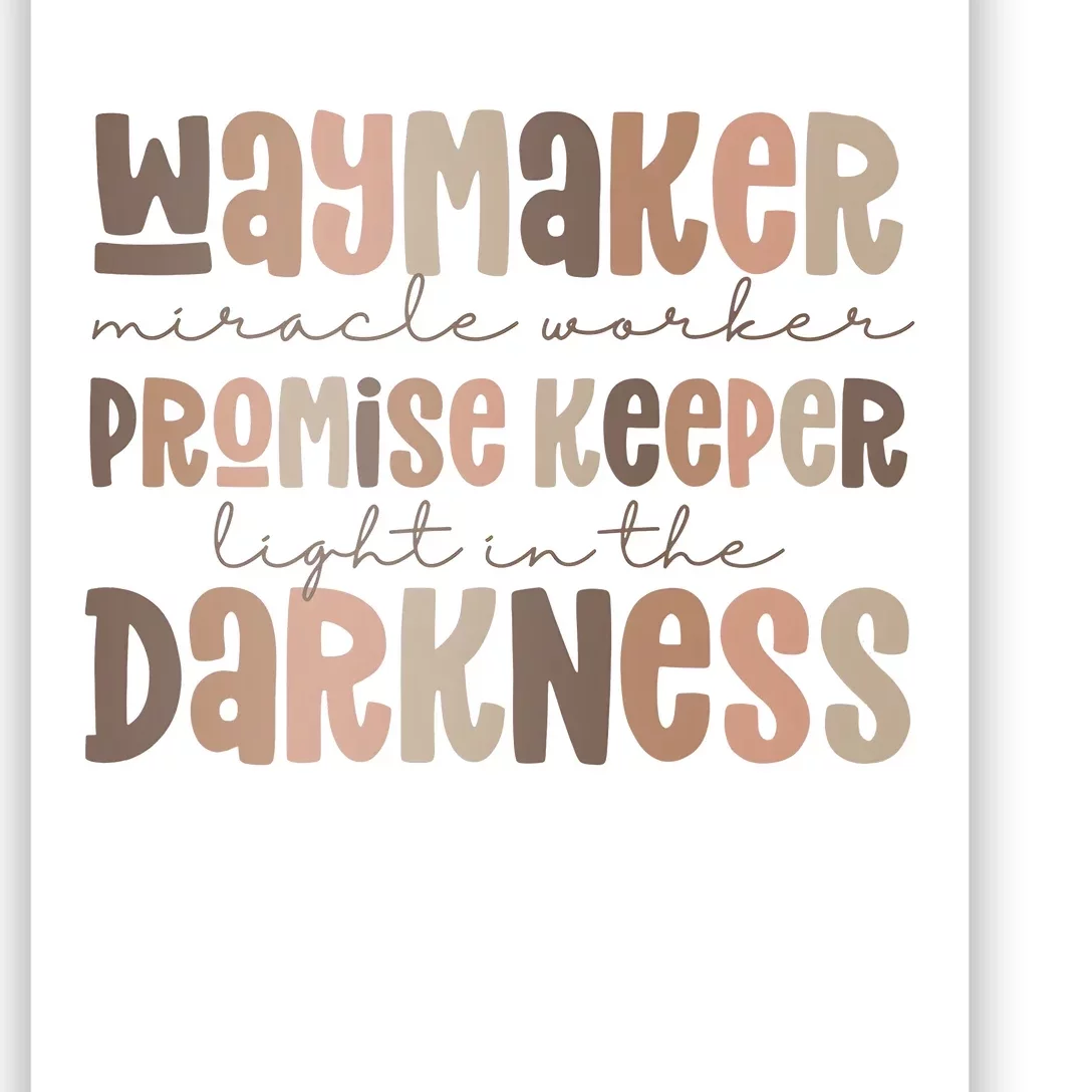 Way Maker Miracle Worker Promise Keeper Light In The Darkness Poster