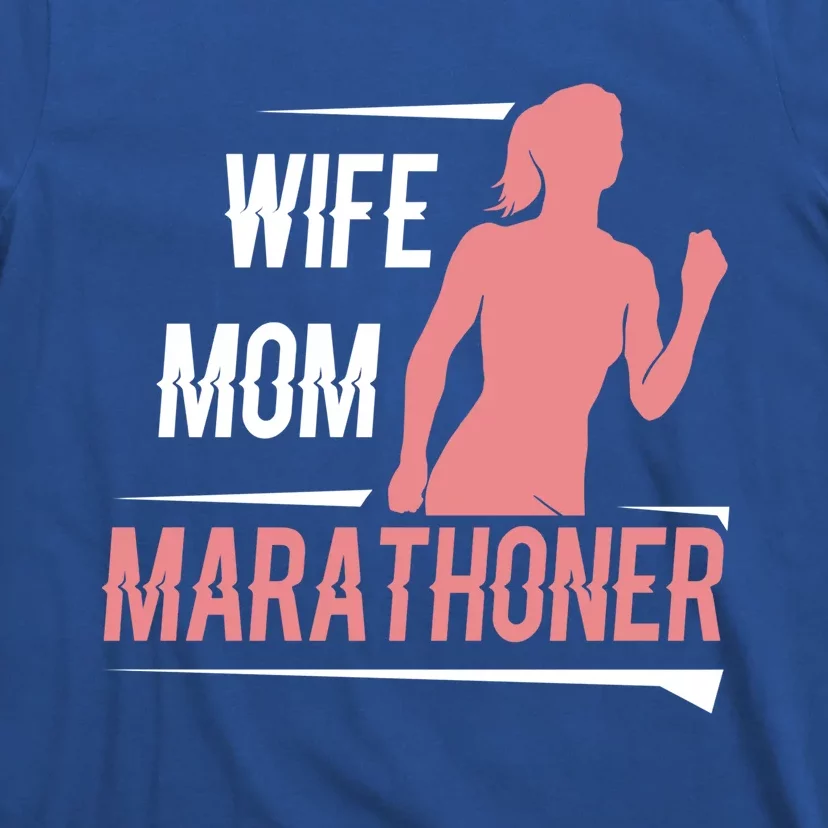 Wife Mom Marathoner Funny Marathon Saying For Track Runners Gift T-Shirt