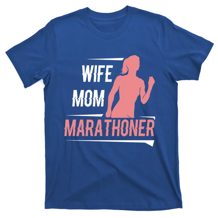 Wife Mom Marathoner Funny Marathon Saying For Track Runners Gift T-Shirt