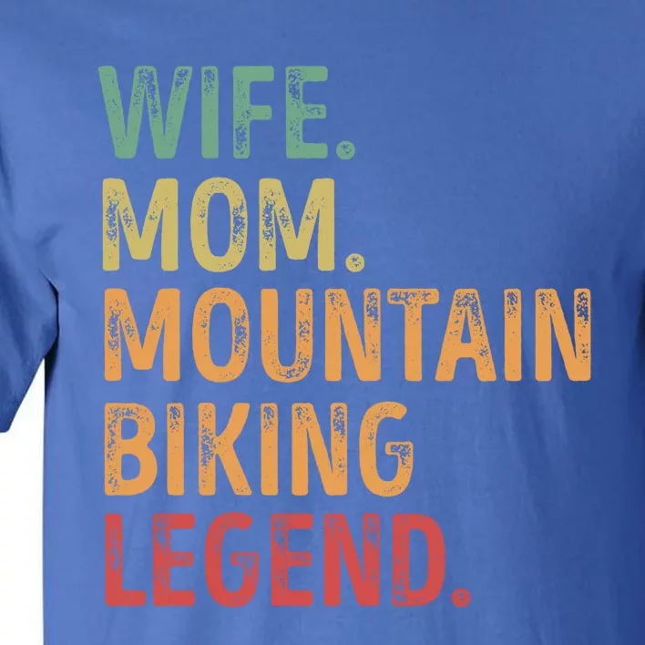 Wife Mom Mountain Biking Legend Cool Gift Tall T-Shirt