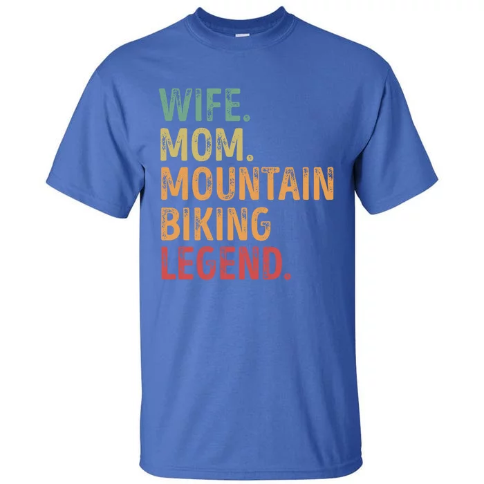 Wife Mom Mountain Biking Legend Cool Gift Tall T-Shirt