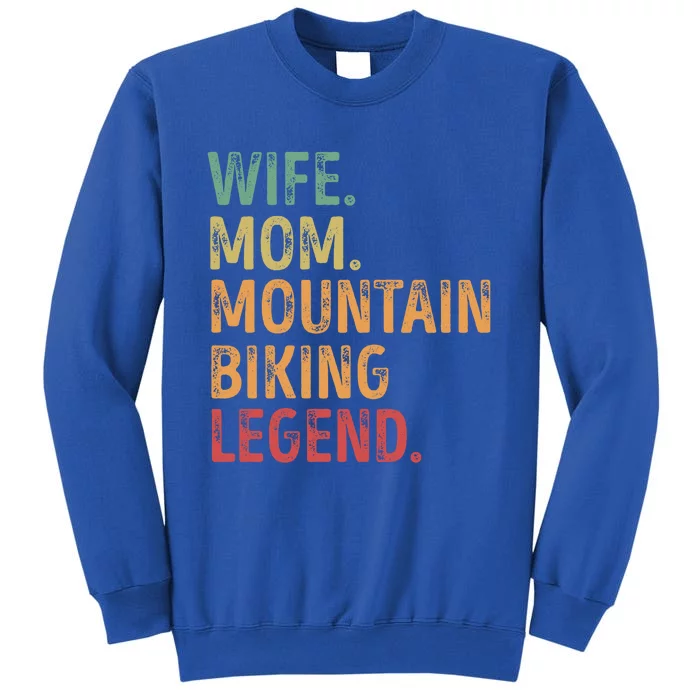 Wife Mom Mountain Biking Legend Cool Gift Tall Sweatshirt