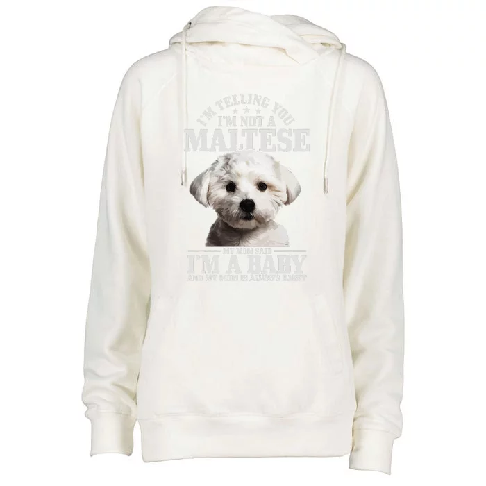 Womens Maltese Mom Said Im A Baby Funny Maltese Dog Womens Funnel Neck Pullover Hood