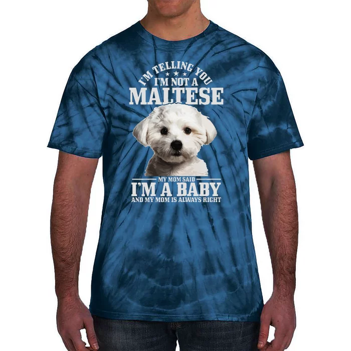 Womens Maltese Mom Said Im A Baby Funny Maltese Dog Tie-Dye T-Shirt