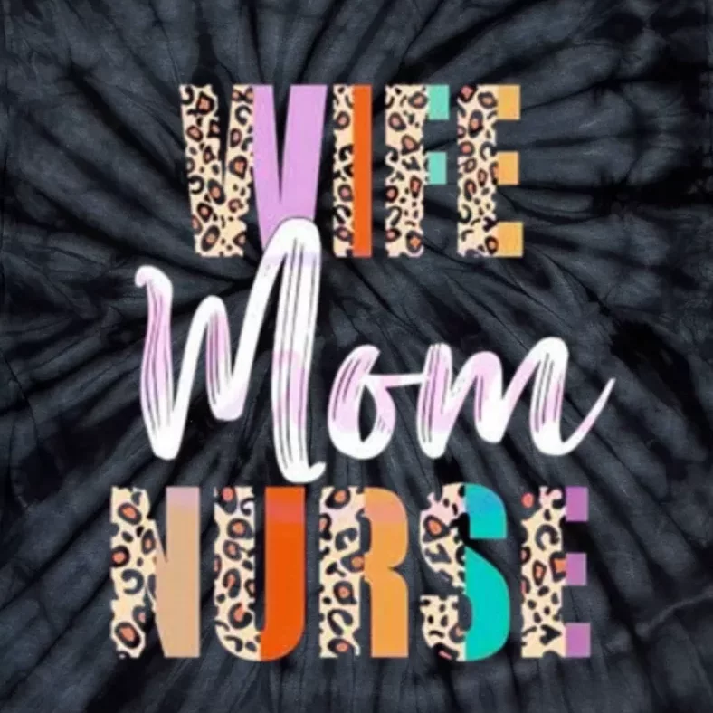 Wife Mom Nurse Leopard Mother’s Day Tie-Dye T-Shirt