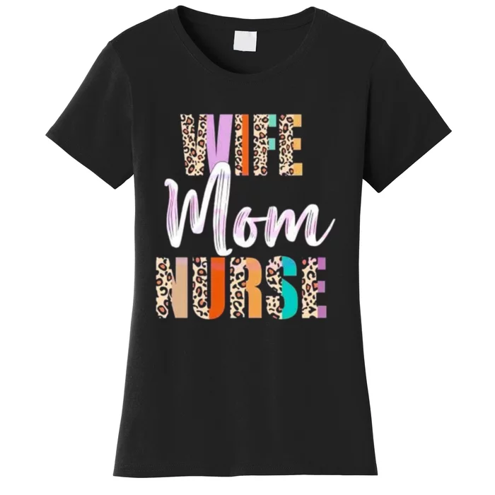 Wife Mom Nurse Leopard Mother’s Day Women's T-Shirt