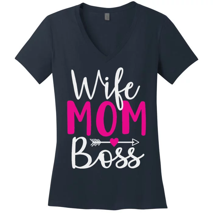 Wife Mom N Boss N Hustle New Mothers Day Women Women's V-Neck T-Shirt