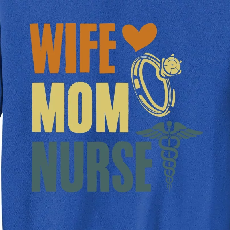 Wife Mom Nurse MotherS Day Nurse Week Registered Nurse Mom Gift Sweatshirt