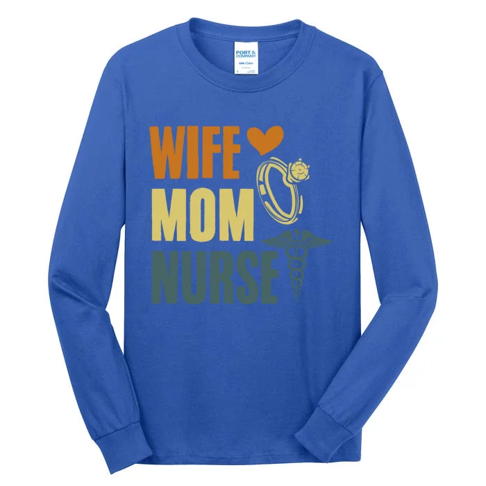 Wife Mom Nurse MotherS Day Nurse Week Registered Nurse Mom Gift Tall Long Sleeve T-Shirt