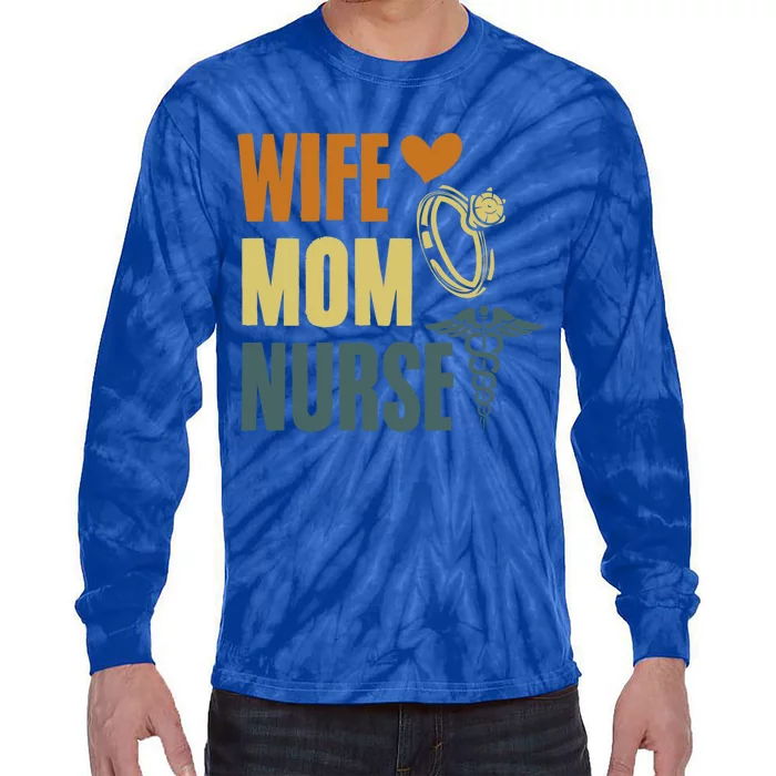 Wife Mom Nurse MotherS Day Nurse Week Registered Nurse Mom Gift Tie-Dye Long Sleeve Shirt