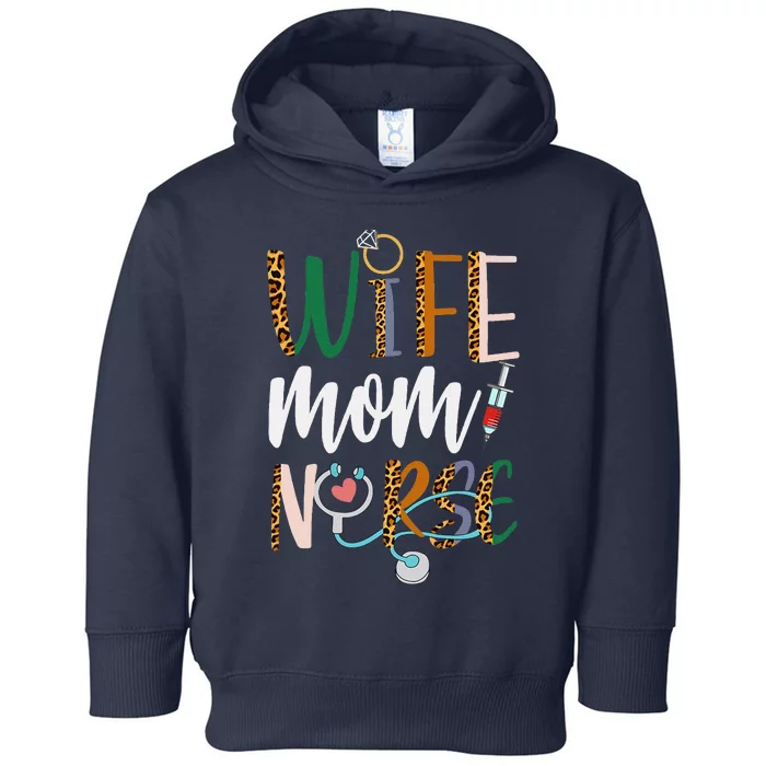 Wife Mom Nurse Women Rn Lpn Mothers Day For Nurses Toddler Hoodie