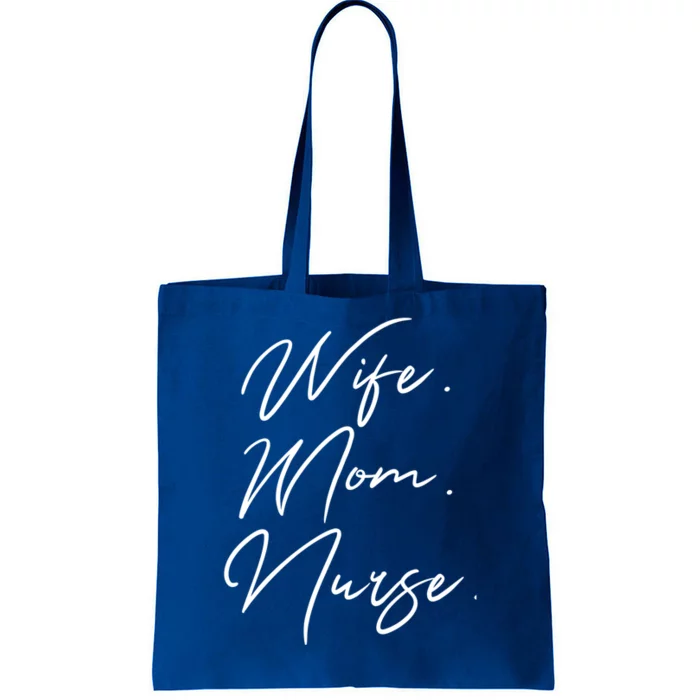 Wife Mom Nurse Script Style Rn Nursing Appreciation Gift Tote Bag