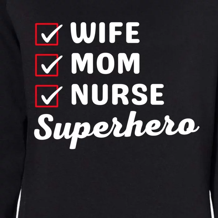 Wife Mom Nurse Superhero MotherS Day Cool Gift Womens California Wash Sweatshirt