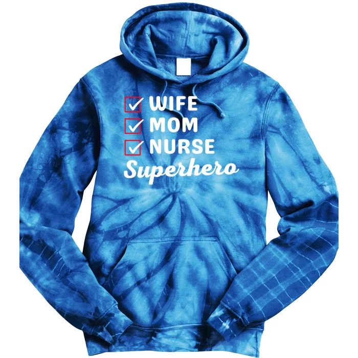 Wife Mom Nurse Superhero MotherS Day Cool Gift Tie Dye Hoodie