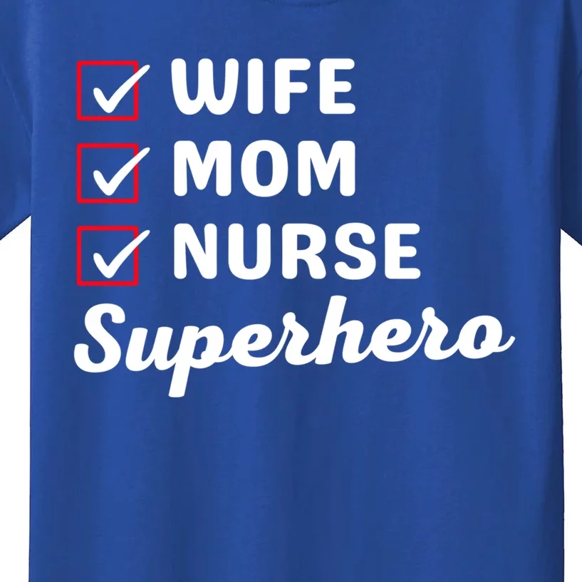 Wife Mom Nurse Superhero MotherS Day Cool Gift Kids T-Shirt