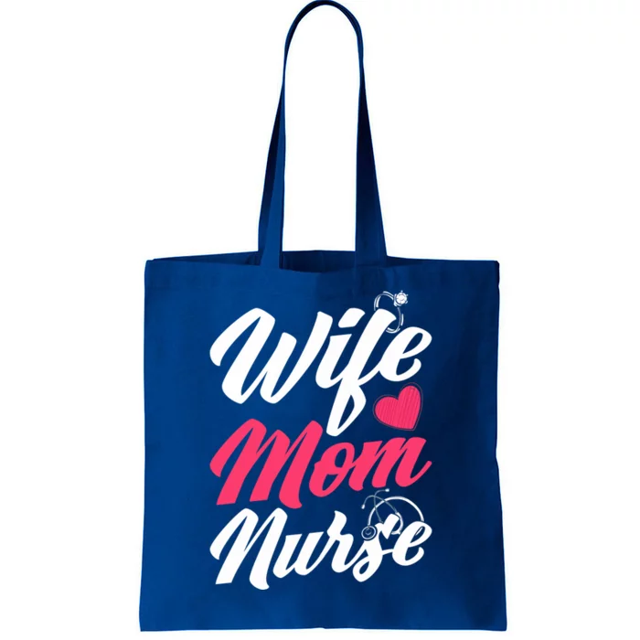 Wife Mom Nurse Wife Nurse Mom Nurse Gift Tote Bag