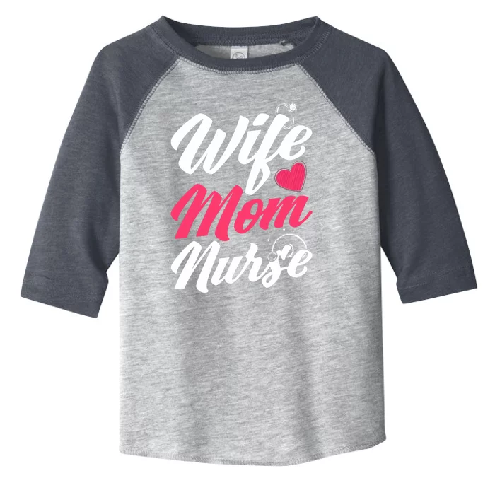 Wife Mom Nurse Wife Nurse Mom Nurse Gift Toddler Fine Jersey T-Shirt