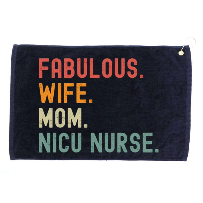 Wife Mom Nicu Nurse Female Empowert Gift Grommeted Golf Towel