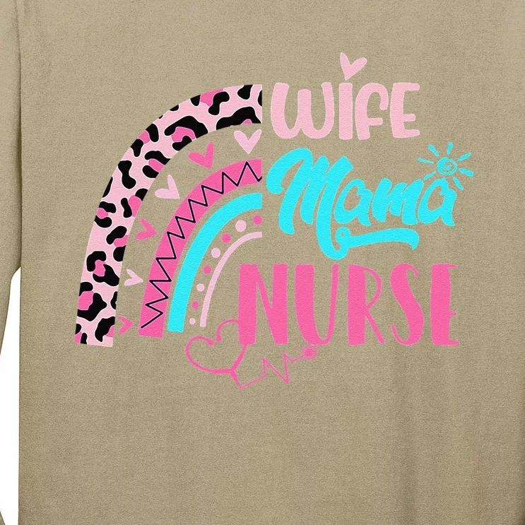 Wife Mama Nurse Mothers Day Nurses Day Leopard Rainbow Tall Long Sleeve T-Shirt