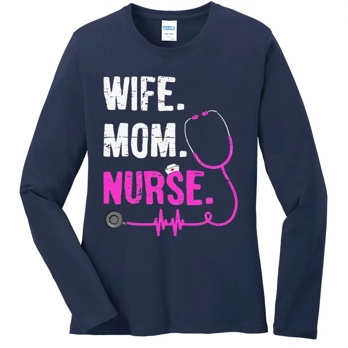 Wife Mom Nurse RN LPN Funny Nurses Nursing Mother Day Ladies Long Sleeve Shirt