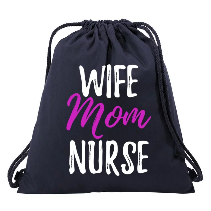 Wife Mom Nurse Meaningful Gift For Nurse Mother Drawstring Bag