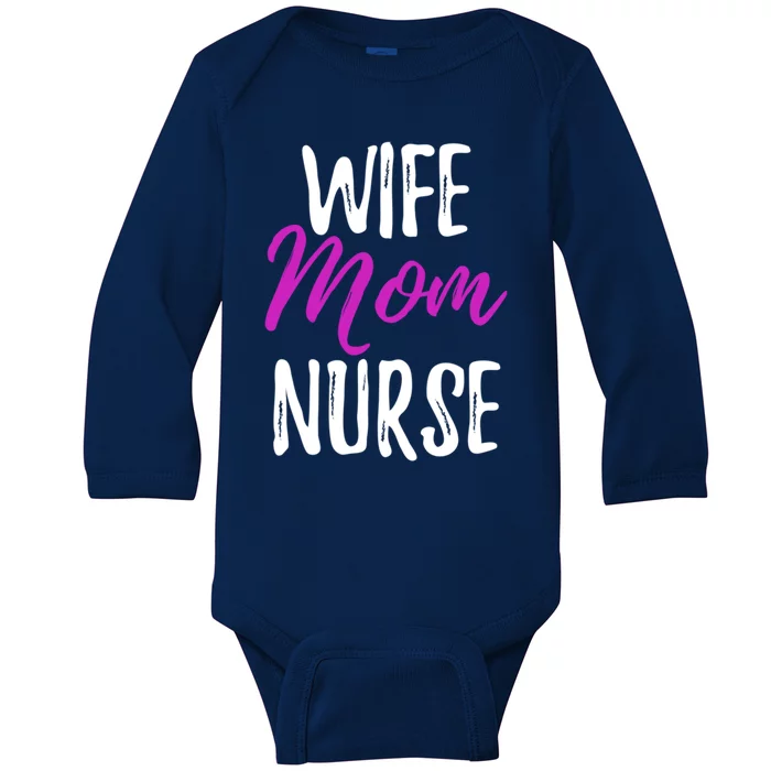 Wife Mom Nurse Meaningful Gift For Nurse Mother Baby Long Sleeve Bodysuit