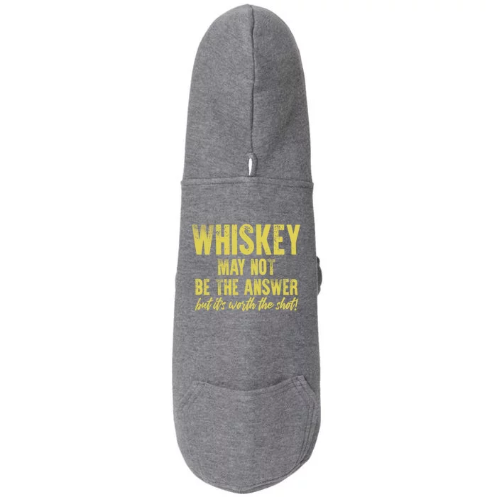 Whiskey May Not Be The Answer But ItS Worth The Shot Cool Gift Doggie 3-End Fleece Hoodie