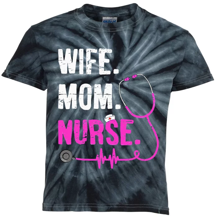 Wife Mom Nurse RN LPN Funny Nurses Nursing Mother Day Kids Tie-Dye T-Shirt