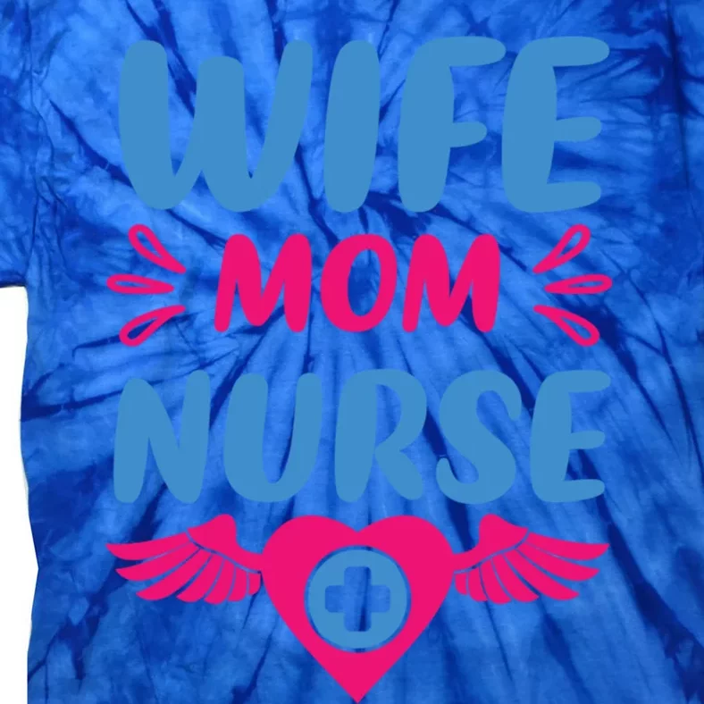 Wife Mom Nurse Nurses Rn Nurse Gift Tie-Dye T-Shirt