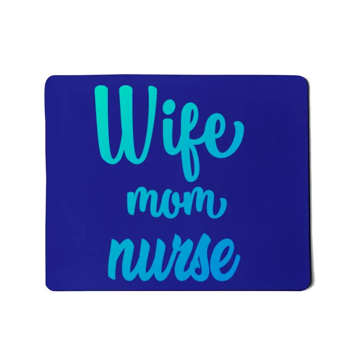 Wife Mom Nurse Gift Mousepad