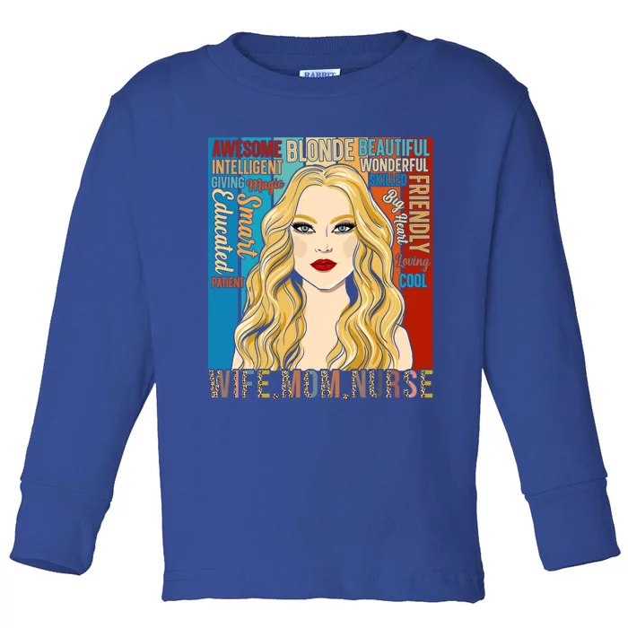 Wife Mom Nurse Blonde Hair Birthday Nursing Gift Toddler Long Sleeve Shirt