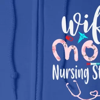 Wife Mom Nursing Student Mom Mothers Day Nurses Great Gift Full Zip Hoodie