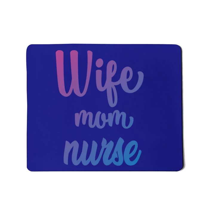 Wife Mom Nurse Gift Mousepad