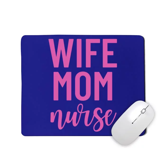 Wife Mom Nurse Cool Gift Mousepad