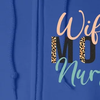 Wife Mom Nurse Gift Full Zip Hoodie