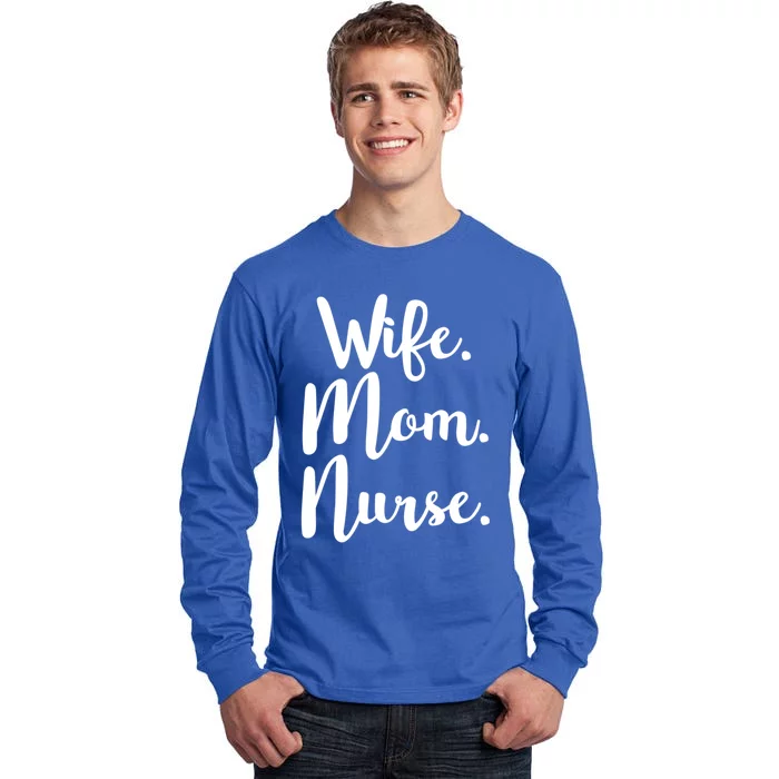 Wife Mom Nurse Mothers Day Funny Gift For Mommy Rn Fun Great Gift Tall Long Sleeve T-Shirt