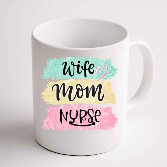 Wife Mom Nurse Funny Nursing Cool Gift Front & Back Coffee Mug