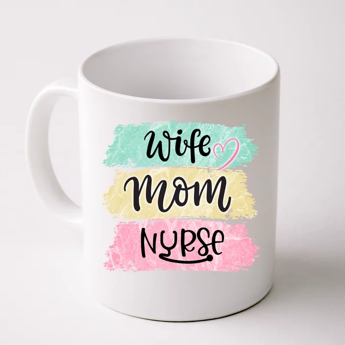 Wife Mom Nurse Funny Nursing Cool Gift Front & Back Coffee Mug