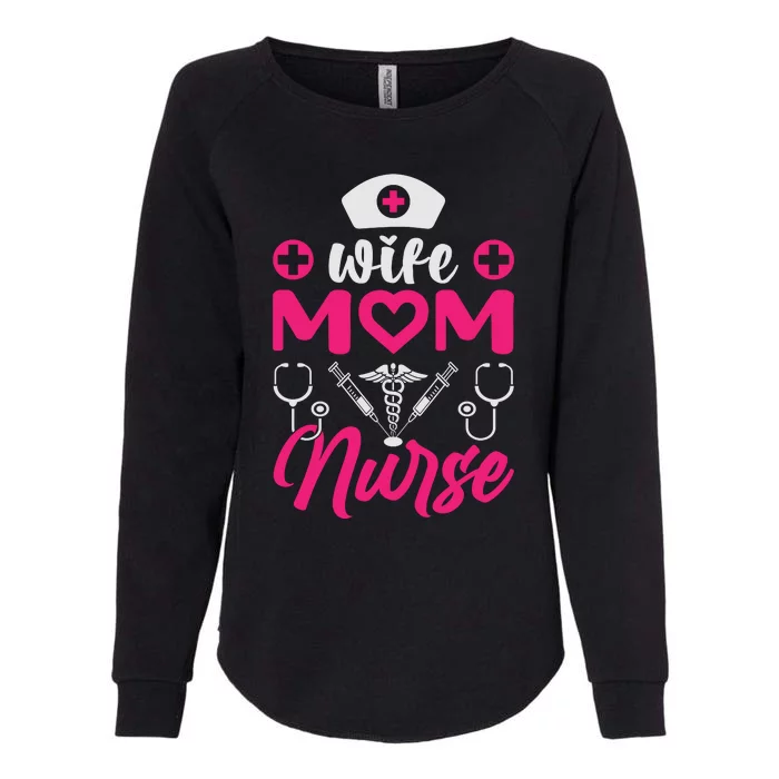 Wife Mom Nurse Funny T Womens California Wash Sweatshirt