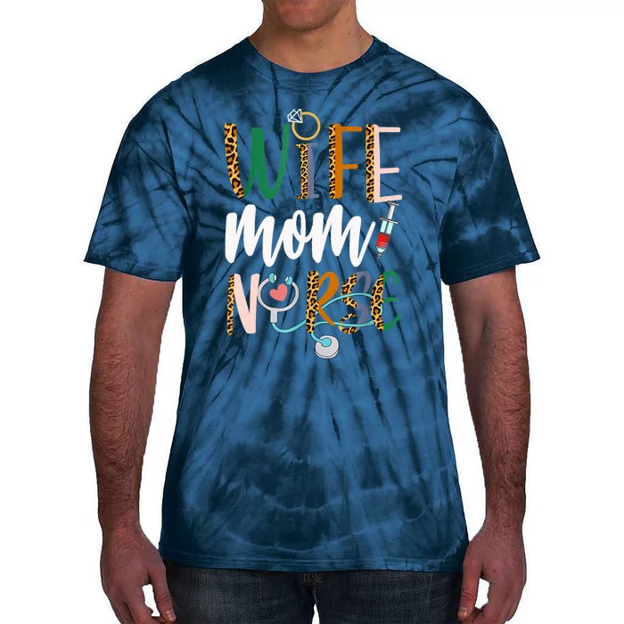 Wife Mom Nurse Womens RN LPN Mothers Day Nurse Week 2022 Tie-Dye T-Shirt